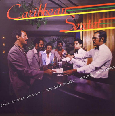 musique d'haiti musique haitienne, haitian music, compas, konpa, mizik, caribbean sextet, cine records,