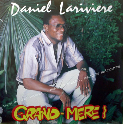 musique d'haiti musique haitienne, haitian music, compas, konpa, mizik, daniel lariviere, 