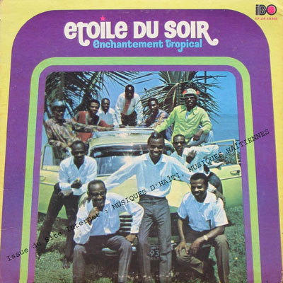 musique d'haiti musique haitienne, haitian music, compas, konpa, mizik, etoile du soir, ibo records, 