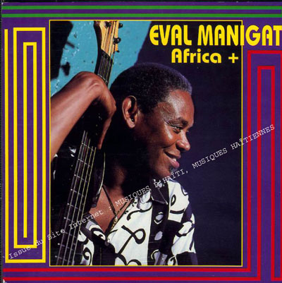 musique d'haiti musique haitienne, haitian music, compas, konpa, mizik, eval manigat,
