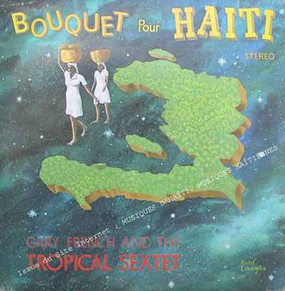 musique d'haiti musique haitienne, haitian music, compas, konpa, mizik, tropical sextet, gary french, A.H.A. records, 