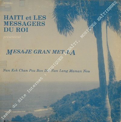 musique d'haiti musique haitienne, haitian music, compas, konpa, mizik, haïti et les messagers du roi,