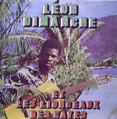 musique d'haiti musique haitienne, haitian music, compas, konpa, mizik, les lionceaux des cayes, leon dimanche, hati records, H. R., 