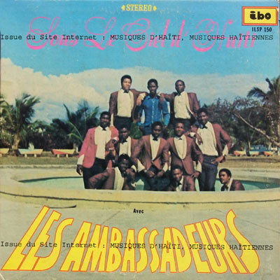 musique d'haiti musique haitienne, haitian music, compas, konpa, mizik, les ambassadeurs, ibo records, 