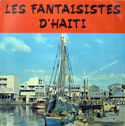 musique d'haiti musique haitienne, haitian music, compas, konpa, mizik, les fantaisistes de carrefour, les fantaisistes d'hati, 