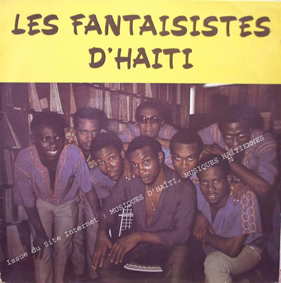 musique d'haiti musique haitienne, haitian music, compas, konpa, mizik, les fantaisistes de carrefour, les fantaisistes d'hati, 