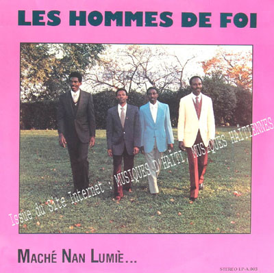 musique d'haiti musique haitienne, haitian music, compas, konpa, mizik, les hommes de foi,