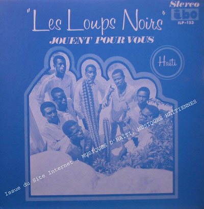musique d'haiti musique haitienne, haitian music, compas, konpa, mizik, les loups noirs, gardner lalanne, ibo records, 