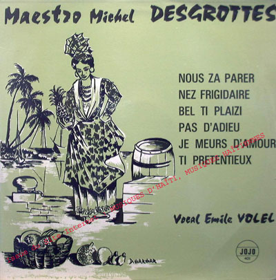 musique d'haiti musique haitienne, haitian music, compas, konpa, mizik, michel desgrottes,