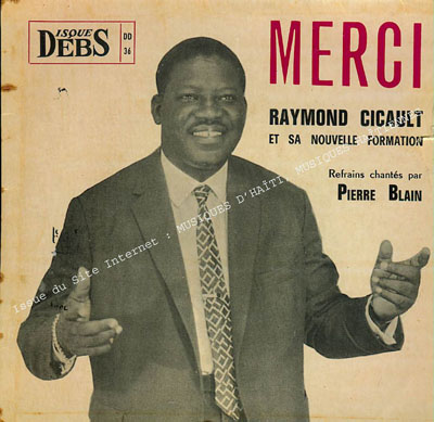 musique d'haiti musique haitienne, haitian music, compas, konpa, mizik, raymond cicault, raymond sicot, 