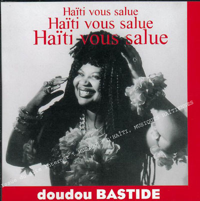 musique d'haiti musique haitienne, haitian music, compas, konpa, mizik, doudou, raymonde bastide,