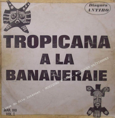 musique d'haiti musique haitienne, haitian music, compas, konpa, mizik, tropicana à la bananeraie, michel desgrottes, 