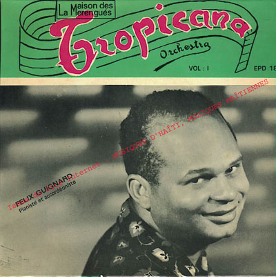 musique d'haiti musique haitienne, haitian music, compas, konpa, mizik, tropicana à la bananeraie, félix guignard,